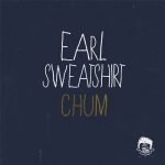 Earl Sweatshirt – Chum