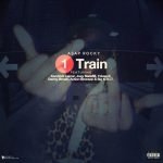 A$AP Rocky “1 Train” ft. Kendrick Lamar, Joey Bada$$, Yelawolf, Danny Brown, Action Bronson & Big K.R.I.T. – Prod by Hit-boy