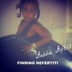 Gabbie Giftsz – Finding Nefertiti