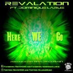 Revalation ft. Dominique Larue – Here We Go (produced by Shade Cobain)
