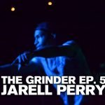 The Grinder – Episode 5: Jarell Perry