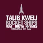 Talib Kweli – Rocket Ships feat. Busta Rhymes (Prod. by RZA)