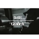 Da$H – “GRADE-A”