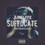 JuneLyfe – Suffocate prd by. Rah Intelligence