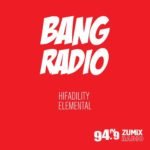 BANG Radio: 9/21/18 – HiFadility