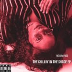 Red Shaydez – The Chillin’ In The Shade EP